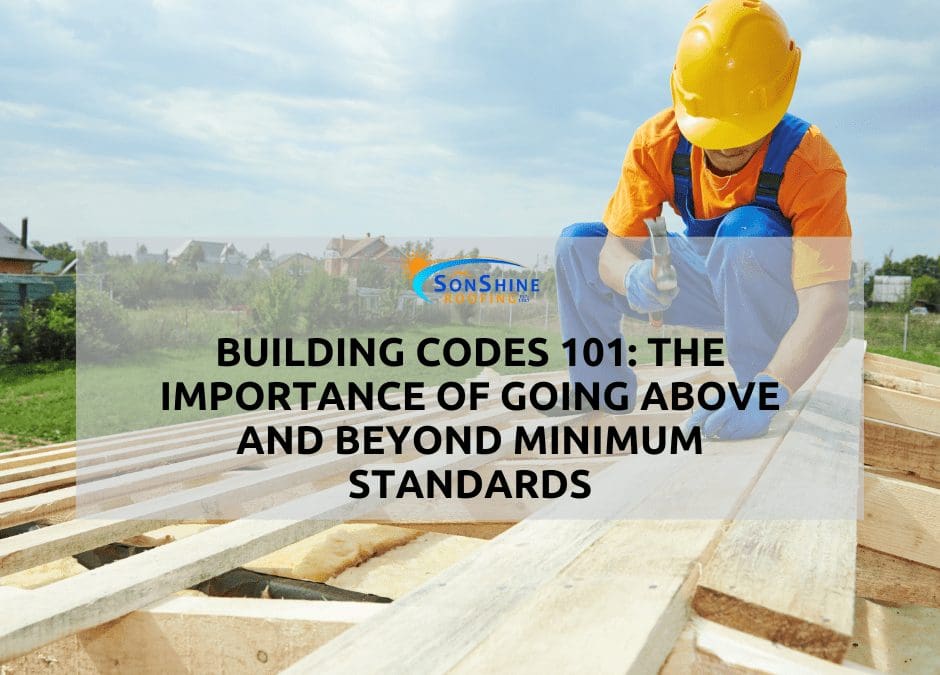 Building Codes 101: The Importance of Going Above and Beyond Minimum Standards