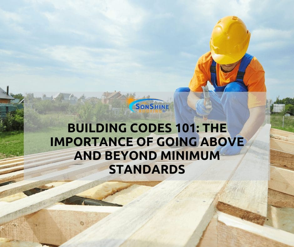 Building Codes 101: The Importance of Going Above and Beyond Minimum Standards