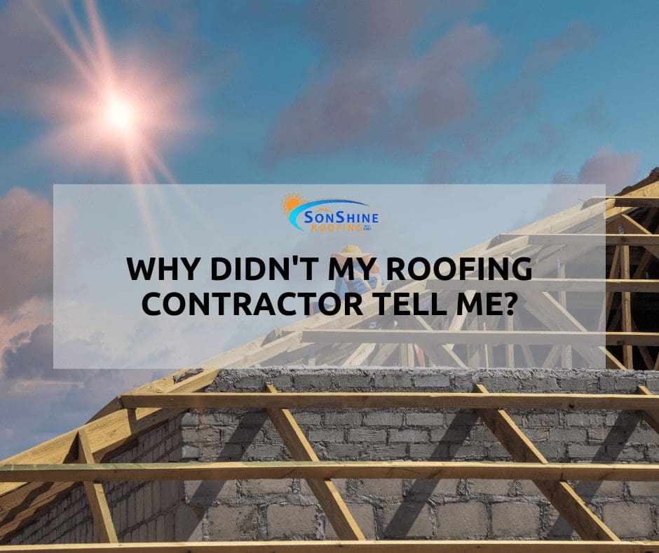 Why Didn’t My Roofing Contractor Tell Me?