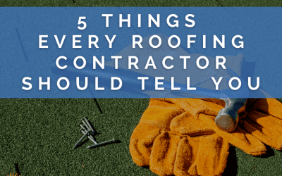 5 Things Every Roofing Contractor Should Tell You