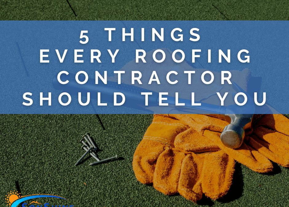 5 Things Every Roofing Contractor Should Tell You