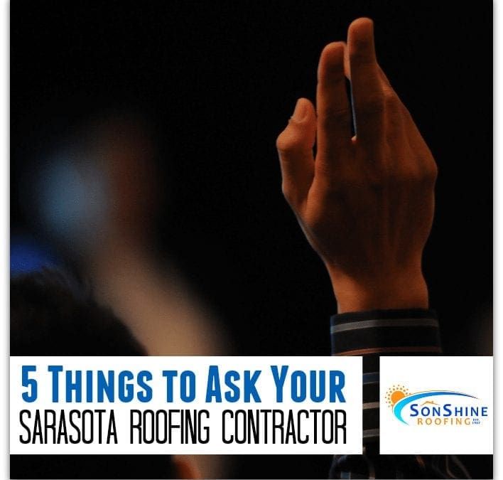 5 Things to Ask Your Sarasota Roofing Contractor